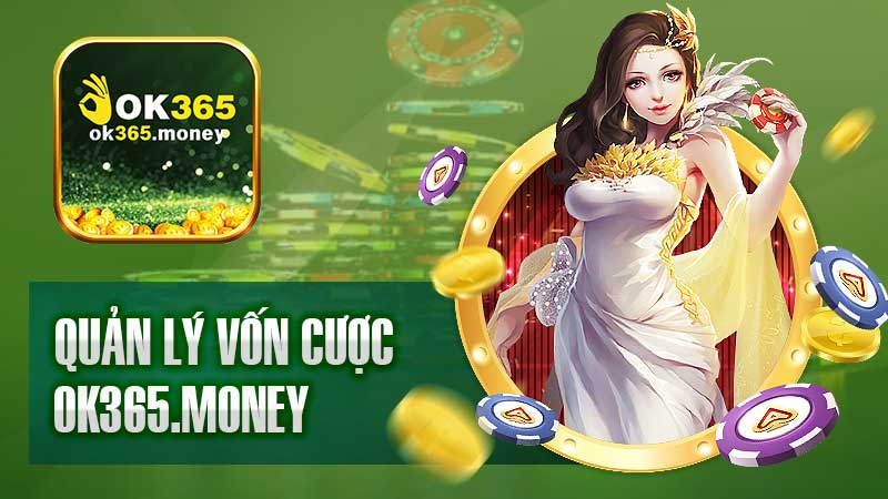 Quản lý vốn cược hợp lý